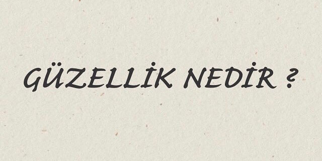 Gzellik nedir?